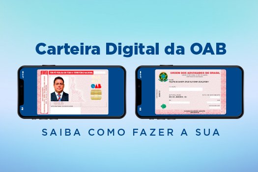 OAB : Carteira Digital da OAB: saiba como fazer a sua