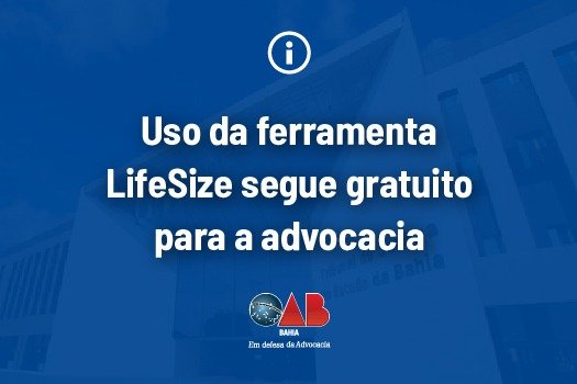 [Uso da ferramenta LifeSize segue gratuito para a advocacia]