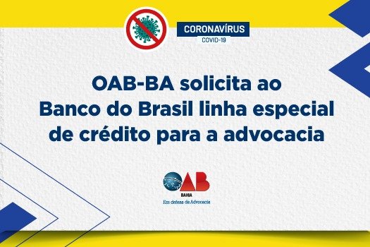 [Coronavírus: OAB-BA solicita ao Banco do Brasil linha especial de crédito para a advocacia]