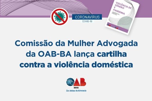 [Comissão da Mulher Advogada da OAB-BA lança cartilha contra a violência doméstica]
