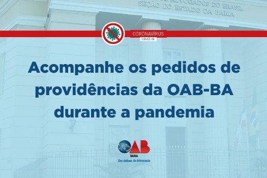 [Coronavírus: Acompanhe os pedidos de providências da OAB-BA durante a pandemia]
