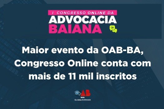 [Maior evento da OAB-BA, Congresso Online conta com mais de 11 mil inscritos]