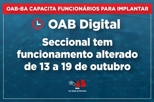 [OAB-BA capacita funcionários para implantar OAB Digital; Seccional terá funcionamento alterado até o dia 19]