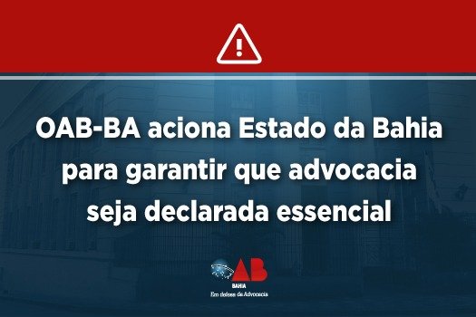 [OAB-BA aciona Estado da Bahia para garantir que advocacia seja declarada essencial]