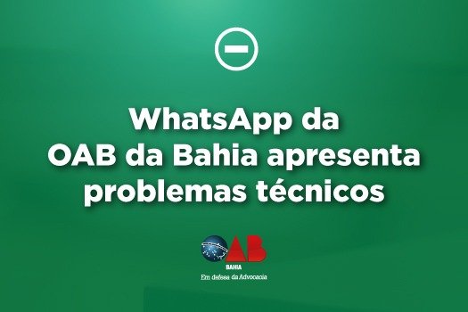 [WhatsApp da OAB da Bahia apresenta problemas técnicos]
