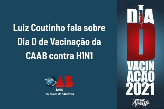 [Luiz Coutinho fala sobre Dia D de Vacinação da CAAB contra H1N1]