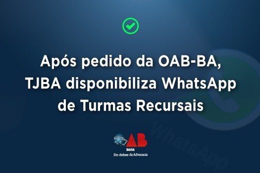 [Após pedido da OAB-BA, TJBA disponibiliza WhatsApp de Turmas Recursais]