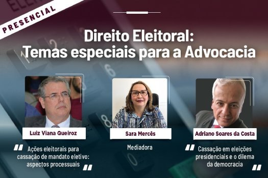 [Adriano Soares da Costa, Luiz Viana e Sara Mercês debatem temas especiais para a advocacia eleitoralista]