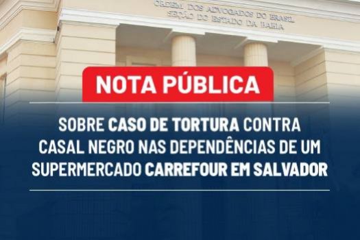 [Nota Pública sobre caso de tortura contra casal negro nas dependências de um supermercado Carrefour em Salvador]