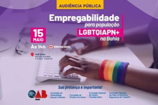 [Audiência pública 'Empregabilidade para população LGBTQIAPN+ na Bahia' acontece na próxima segunda (15)]